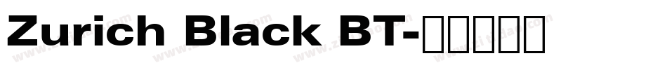 Zurich Black BT字体转换